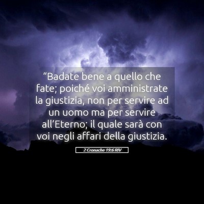 Picture 05 - 2 Cronache 19:6 RIV - “Badate bene a quello che fate; poiché voi - Bible Verse Picture