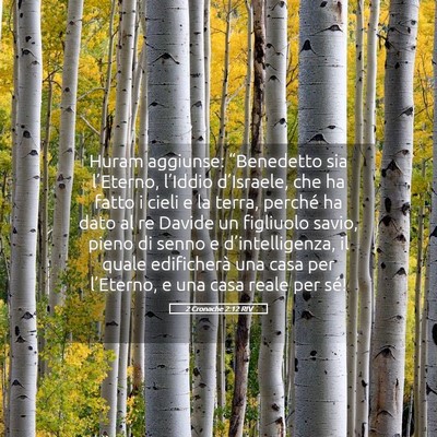 Picture 05 - 2 Cronache 2:12 RIV - Huram aggiunse: “Benedetto sia l’Eterno, - Bible Verse Picture