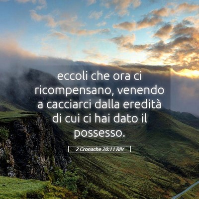 Picture 05 - 2 Cronache 20:11 RIV - eccoli che ora ci ricompensano, venendo a - Bible Verse Picture