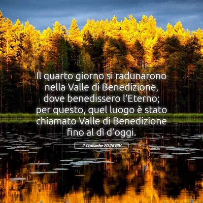 Picture 05 - 2 Cronache 20:26 RIV - Il quarto giorno si radunarono nella Valle di - Bible Verse Picture