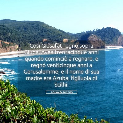 Picture 05 - 2 Cronache 20:31 RIV - Così Giosafat regnò sopra Giuda. Avea - Bible Verse Picture