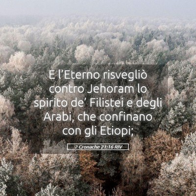 Picture 05 - 2 Cronache 21:16 RIV - E l’Eterno risvegliò contro Jehoram lo spirito - Bible Verse Picture