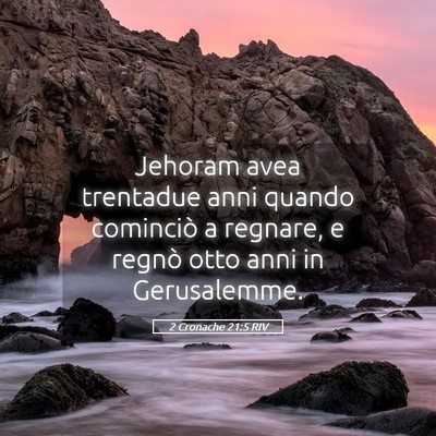 Picture 05 - 2 Cronache 21:5 RIV - Jehoram avea trentadue anni quando cominciò a - Bible Verse Picture