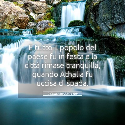 Picture 05 - 2 Cronache 23:21 RIV - E tutto il popolo del paese fu in festa e la - Bible Verse Picture
