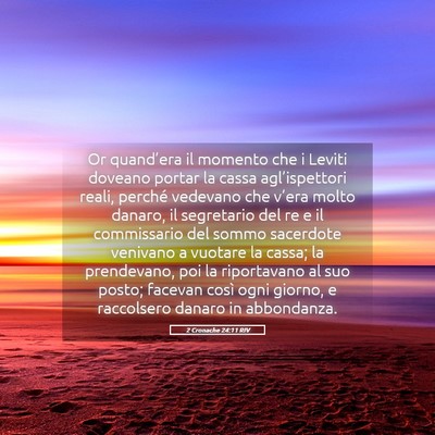 Picture 05 - 2 Cronache 24:11 RIV - Or quand’era il momento che i Leviti doveano - Bible Verse Picture