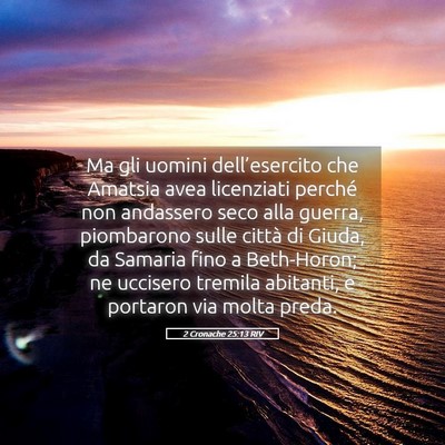 Picture 05 - 2 Cronache 25:13 RIV - Ma gli uomini dell’esercito che Amatsia avea - Bible Verse Picture
