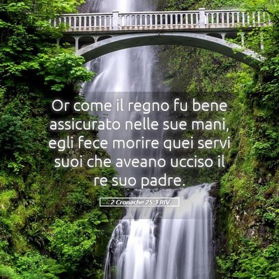 Picture 05 - 2 Cronache 25:3 RIV - Or come il regno fu bene assicurato nelle sue - Bible Verse Picture