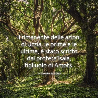 Picture 05 - 2 Cronache 26:22 RIV - Il rimanente delle azioni di Uzzia, le prime e le - Bible Verse Picture