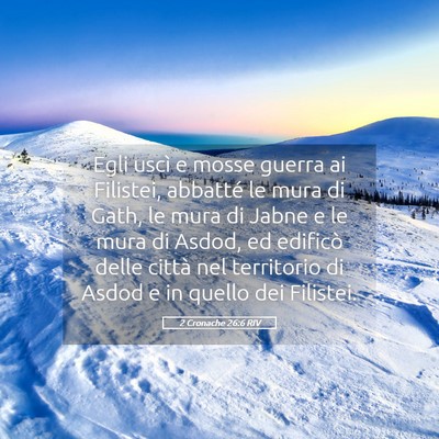 Picture 05 - 2 Cronache 26:6 RIV - Egli uscì e mosse guerra ai Filistei, abbatté - Bible Verse Picture