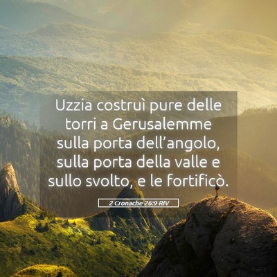 Picture 05 - 2 Cronache 26:9 RIV - Uzzia costruì pure delle torri a Gerusalemme - Bible Verse Picture