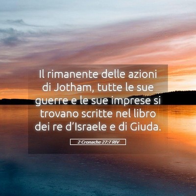 Picture 05 - 2 Cronache 27:7 RIV - Il rimanente delle azioni di Jotham, tutte le sue - Bible Verse Picture