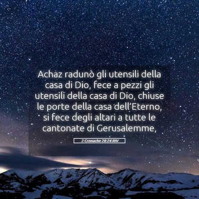 Picture 05 - 2 Cronache 28:24 RIV - Achaz radunò gli utensili della casa di Dio, - Bible Verse Picture