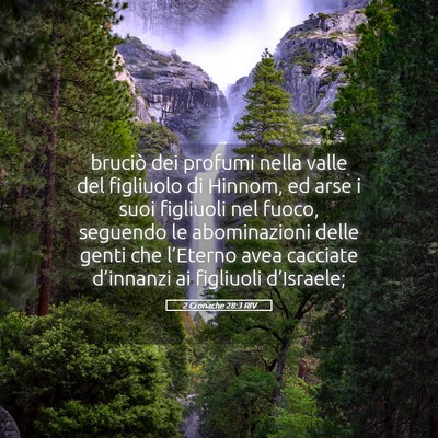 Picture 05 - 2 Cronache 28:3 RIV - bruciò dei profumi nella valle del figliuolo di - Bible Verse Picture