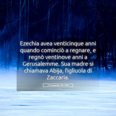 Picture 05 - 2 Cronache 29:1 RIV - Ezechia avea venticinque anni quando cominciò a - Bible Verse Picture