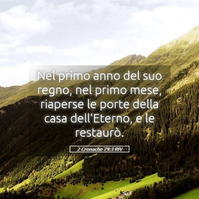 Picture 05 - 2 Cronache 29:3 RIV - Nel primo anno del suo regno, nel primo mese, - Bible Verse Picture