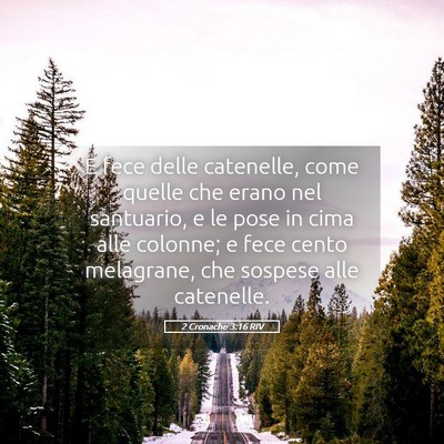 Picture 05 - 2 Cronache 3:16 RIV - E fece delle catenelle, come quelle che erano nel - Bible Verse Picture