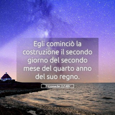 Picture 05 - 2 Cronache 3:2 RIV - Egli cominciò la costruzione il secondo giorno - Bible Verse Picture