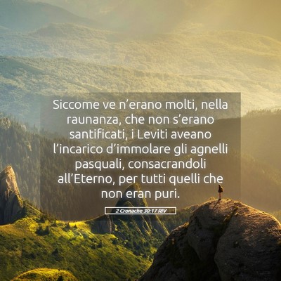 Picture 05 - 2 Cronache 30:17 RIV - Siccome ve n’erano molti, nella raunanza, che - Bible Verse Picture