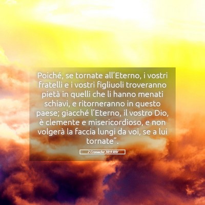 Picture 05 - 2 Cronache 30:9 RIV - Poiché, se tornate all’Eterno, i vostri - Bible Verse Picture