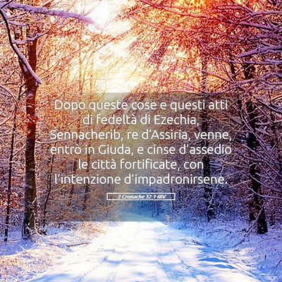 Picture 05 - 2 Cronache 32:1 RIV - Dopo queste cose e questi atti di fedeltà di - Bible Verse Picture