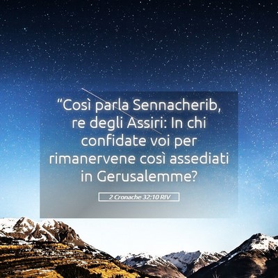 Picture 05 - 2 Cronache 32:10 RIV - “Così parla Sennacherib, re degli Assiri: In - Bible Verse Picture