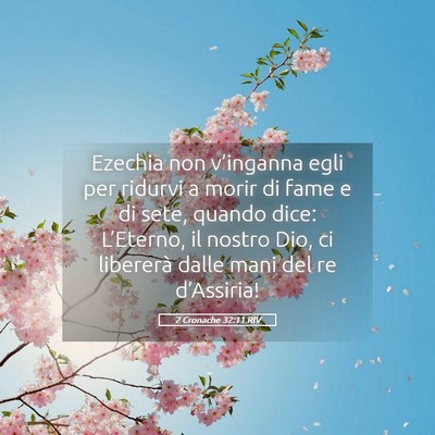 Picture 05 - 2 Cronache 32:11 RIV - Ezechia non v’inganna egli per ridurvi a morir - Bible Verse Picture