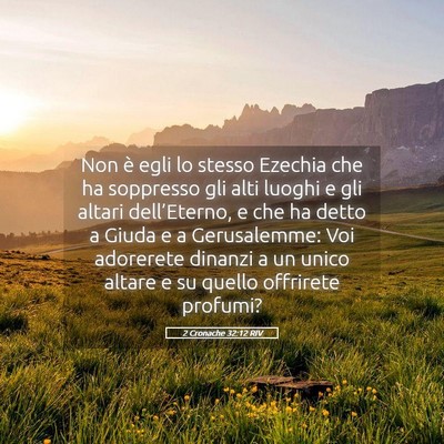 Picture 05 - 2 Cronache 32:12 RIV - Non è egli lo stesso Ezechia che ha soppresso - Bible Verse Picture