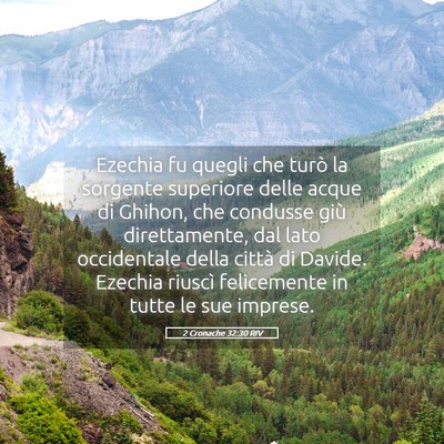 Picture 05 - 2 Cronache 32:30 RIV - Ezechia fu quegli che turò la sorgente superiore - Bible Verse Picture