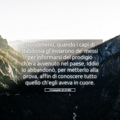 Picture 05 - 2 Cronache 32:31 RIV - Nondimeno, quando i capi di Babilonia - Bible Verse Picture