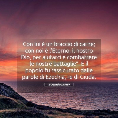 Picture 05 - 2 Cronache 32:8 RIV - Con lui è un braccio di carne; con noi è - Bible Verse Picture