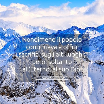 Picture 05 - 2 Cronache 33:17 RIV - Nondimeno il popolo continuava a offrir sacrifizi - Bible Verse Picture