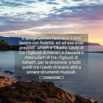 Picture 05 - 2 Cronache 34:12 RIV - E quegli uomini facevano il loro lavoro con - Bible Verse Picture