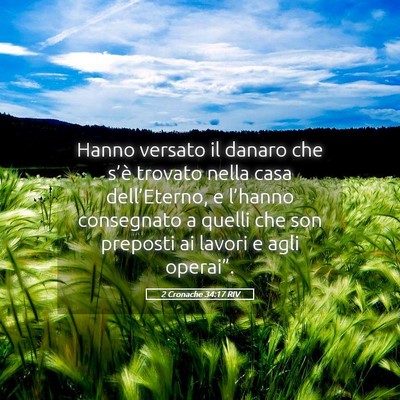 Picture 05 - 2 Cronache 34:17 RIV - Hanno versato il danaro che s’è trovato nella - Bible Verse Picture
