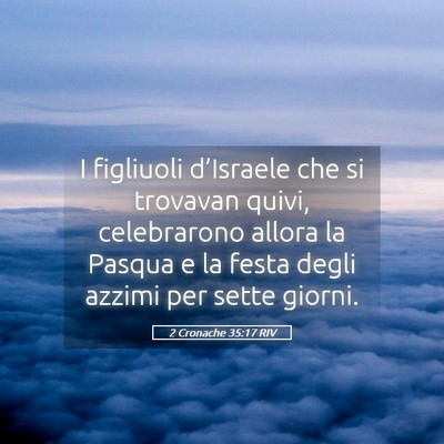 Picture 05 - 2 Cronache 35:17 RIV - I figliuoli d’Israele che si trovavan quivi, - Bible Verse Picture