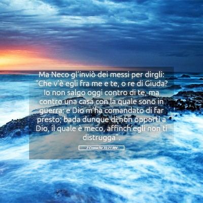 Picture 05 - 2 Cronache 35:21 RIV - Ma Neco gl’inviò dei messi per dirgli: “Che - Bible Verse Picture