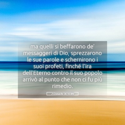 Picture 05 - 2 Cronache 36:16 RIV - ma quelli si beffarono de’ messaggeri di Dio, - Bible Verse Picture
