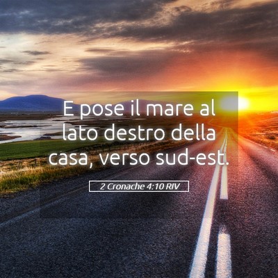 Picture 05 - 2 Cronache 4:10 RIV - E pose il mare al lato destro della casa, verso - Bible Verse Picture