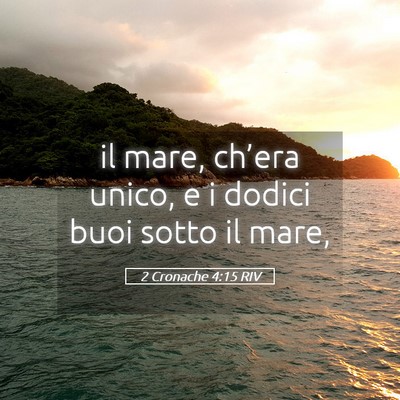 Picture 05 - 2 Cronache 4:15 RIV - il mare, ch’era unico, e i dodici buoi sotto il - Bible Verse Picture