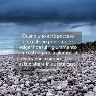 Picture 05 - 2 Cronache 6:22 RIV - Quand’uno avrà peccato contro il suo prossimo - Bible Verse Picture