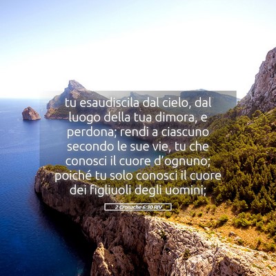 Picture 05 - 2 Cronache 6:30 RIV - tu esaudiscila dal cielo, dal luogo della tua - Bible Verse Picture