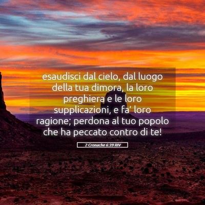 Picture 05 - 2 Cronache 6:39 RIV - esaudisci dal cielo, dal luogo della tua dimora, - Bible Verse Picture