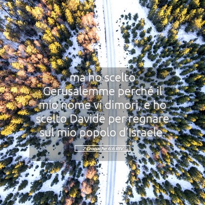 Picture 05 - 2 Cronache 6:6 RIV - ma ho scelto Gerusalemme perché il mio nome vi - Bible Verse Picture