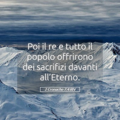 Picture 05 - 2 Cronache 7:4 RIV - Poi il re e tutto il popolo offrirono dei - Bible Verse Picture
