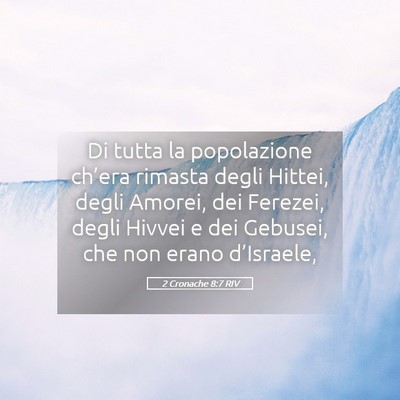 Picture 05 - 2 Cronache 8:7 RIV - Di tutta la popolazione ch’era rimasta degli - Bible Verse Picture