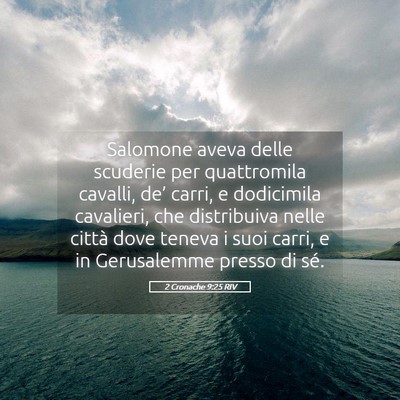 Picture 05 - 2 Cronache 9:25 RIV - Salomone aveva delle scuderie per quattromila - Bible Verse Picture