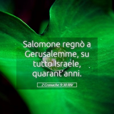 Picture 05 - 2 Cronache 9:30 RIV - Salomone regnò a Gerusalemme, su tutto Israele, - Bible Verse Picture