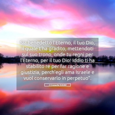 Picture 05 - 2 Cronache 9:8 RIV - Sia benedetto l’Eterno, il tuo Dio, il quale - Bible Verse Picture