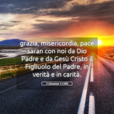 Picture 05 - 2 Giovanni 1:3 RIV - grazia, misericordia, pace saran con noi da Dio - Bible Verse Picture