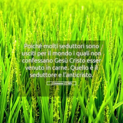 Picture 05 - 2 Giovanni 1:7 RIV - Poiché molti seduttori sono usciti per il mondo - Bible Verse Picture