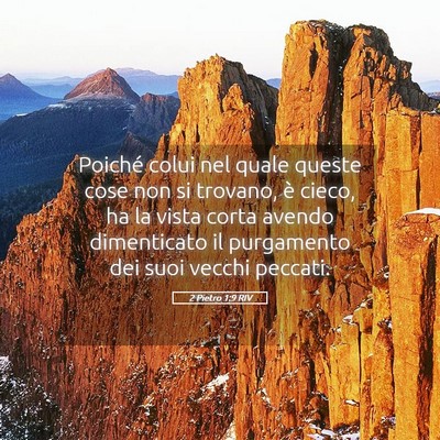 Picture 05 - 2 Pietro 1:9 RIV - Poiché colui nel quale queste cose non si - Bible Verse Picture